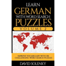 Learn German with Word Search Puzzles Volume 2: Learn German Language Vocabulary with 130 Challenging Bilingual Word Find Puzzles for All Ages