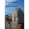 Jesus Followers in the Roman Empire