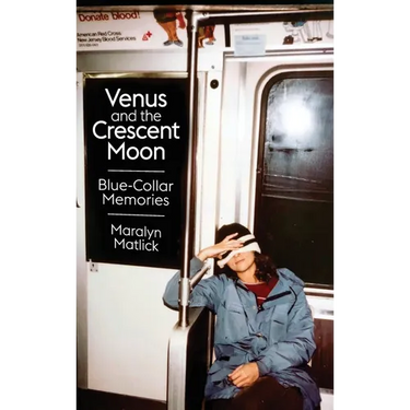 Venus and the Crescent Moon: Blue-Collar Memories