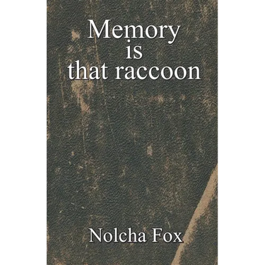Memory is that raccoon
