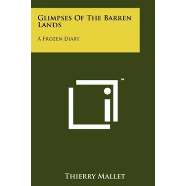 Glimpses of the Barren Lands: A Frozen Diary
