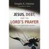 Jesus, Debt, and the Lord's Prayer