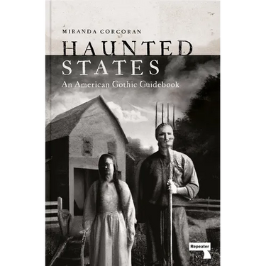 Haunted States: An American Gothic Guidebook