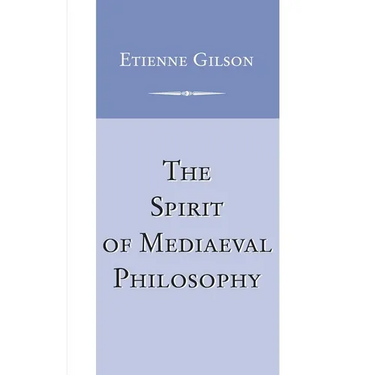 The Spirit of Mediaeval Philosophy
