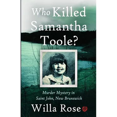 Who Killed Samantha Toole?: Murder Mystery in Saint John, New Brunswick