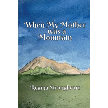 When My Mother was a Mountain