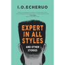 EXPERT IN ALL STYLES And Other Stories