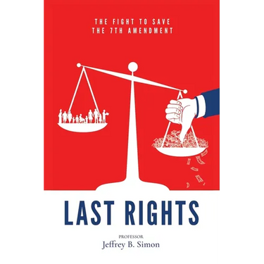 Last Rights: The Fight to Save the 7th Amendment
