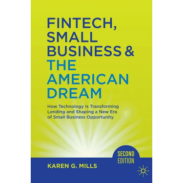 Fintech, Small Business & the American Dream: How Technology Is Transforming Lending and Shaping a New Era of Small Business Opportunity