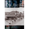 Del Rio: Queen City of the Rio Grande