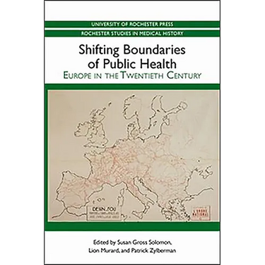 Shifting Boundaries of Public Health: Europe in the Twentieth Century