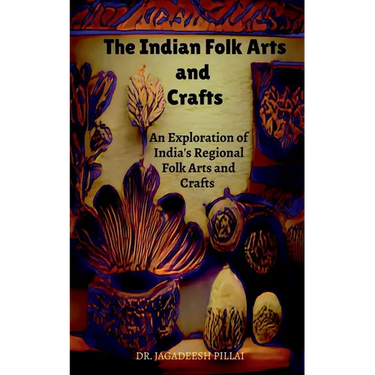 The Indian Folk Arts and Crafts