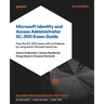 Microsoft Identity and Access Administrator SC-300 Exam Guide - Second Edition: Pass the SC-300 exam with confidence by using exam-focused resources