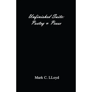 Unfinished Suite: Poetry and Prose