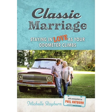 Classic Marriage: Staying in Love as Your Odometer Climbs