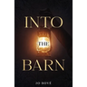 Into The Barn