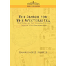 The Search for the Western Sea: The Story of the Exploration of North Western America