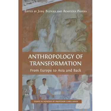 Anthropology of Transformation: From Europe to Asia and Back