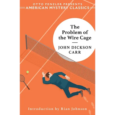 The Problem of the Wire Cage: A Gideon Fell Mystery