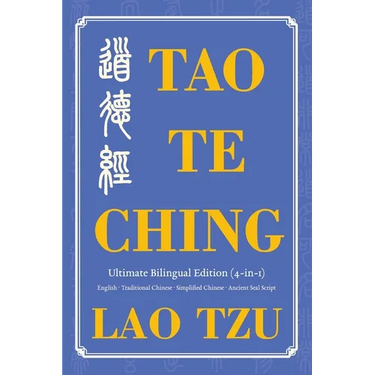 Tao Te Ching Ultimate Bilingual Edition (4-In-1): English - Traditional Chinese - Simplified Chinese - Ancient Seal Script