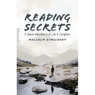 Reading Secrets: A Queer Inheritance of Life and Scripture