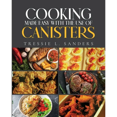 Cooking Made Easy With the Use of Canisters