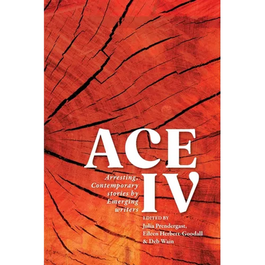 Ace IV: Arresting, Contemporary stories by Emerging writers