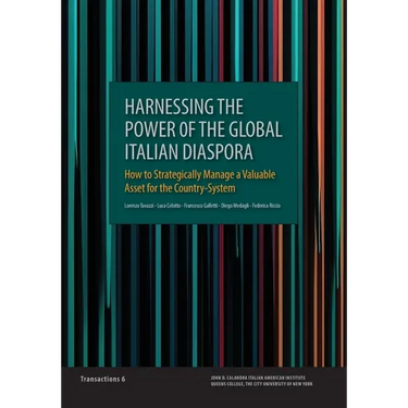 Harnessing the Power of the Global Italian Diaspora: How to Strategically Manage a Valuable Asset for the Country-System