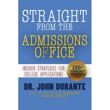 Straight From The Admissions Office: Insider Strategies For College Applications