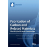 Fabrication of Carbon and Related Materials/Metal Hybrids and Composites
