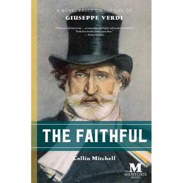 The Faithful: A Novel Based on the Life of Giuseppe Verdi