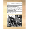 A Choice Collection of Riddles, Charades, Rebusses, &C. Chiefly Original. by Peter Puzzlewell, Esq.