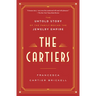 The Cartiers: The Untold Story of the Family Behind the Jewelry Empire