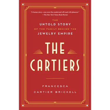 The Cartiers: The Untold Story of the Family Behind the Jewelry Empire