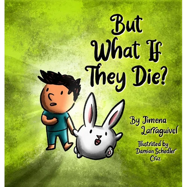 But What If They Die?