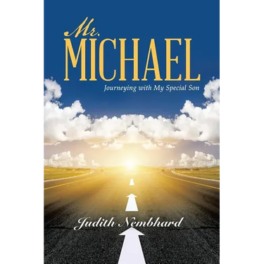 Mr. Michael: Journeying with My Special Son