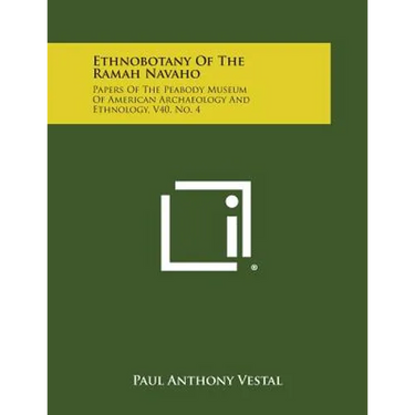 Ethnobotany of the Ramah Navaho: Papers of the Peabody Museum of American Archaeology and Ethnology, V40, No. 4