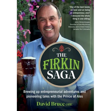 The Firkin Saga: Brewing up entrepreneurial adventures and pioneering tales with the Prince of Ales