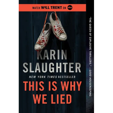 This Is Why We Lied: A Will Trent Thriller