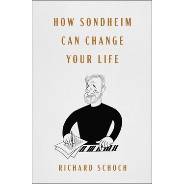 How Sondheim Can Change Your Life
