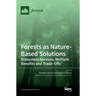 Forests as Nature-Based Solutions: Ecosystem Services, Multiple Benefits and Trade-Offs