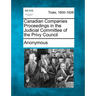Canadian Companies Proceedings in the Judicial Committee of the Privy Council