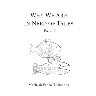 Why We Are in Need of Tales: Part One