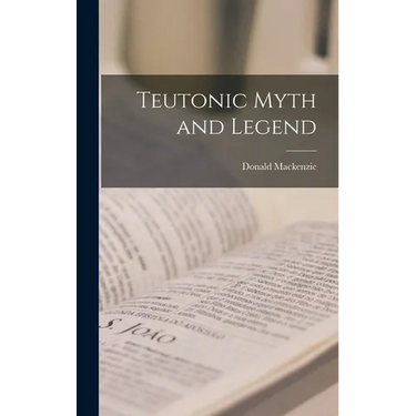 Teutonic Myth and Legend