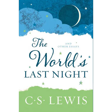 The World's Last Night: And Other Essays
