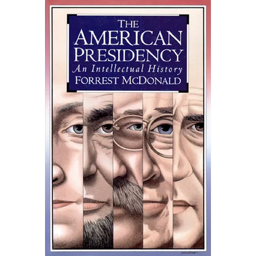 American Presidency: An Intellectual History