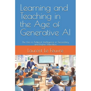 Learning and Teaching in the Age of Generative AI: The Use of Artificial Intelligence in Secondary and Higher Education