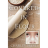 Covered in Flour: 1968: A Young Boy's Perspective on School, Family, and Changing Times