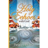 Holy Echoes with God