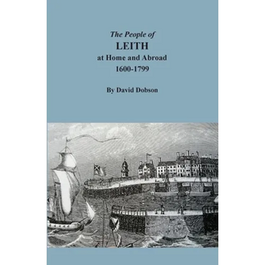 The People of Leith at Home and Abroad, 1600-1799